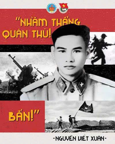 Nguyễn Viết Xuân người anh hùng nổi tiếng với tinh thần chiến đấu dũng cảm trong kháng chiến chống Mỹ
