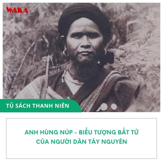 Đinh Núp - người con của núi rừng Tây Nguyên