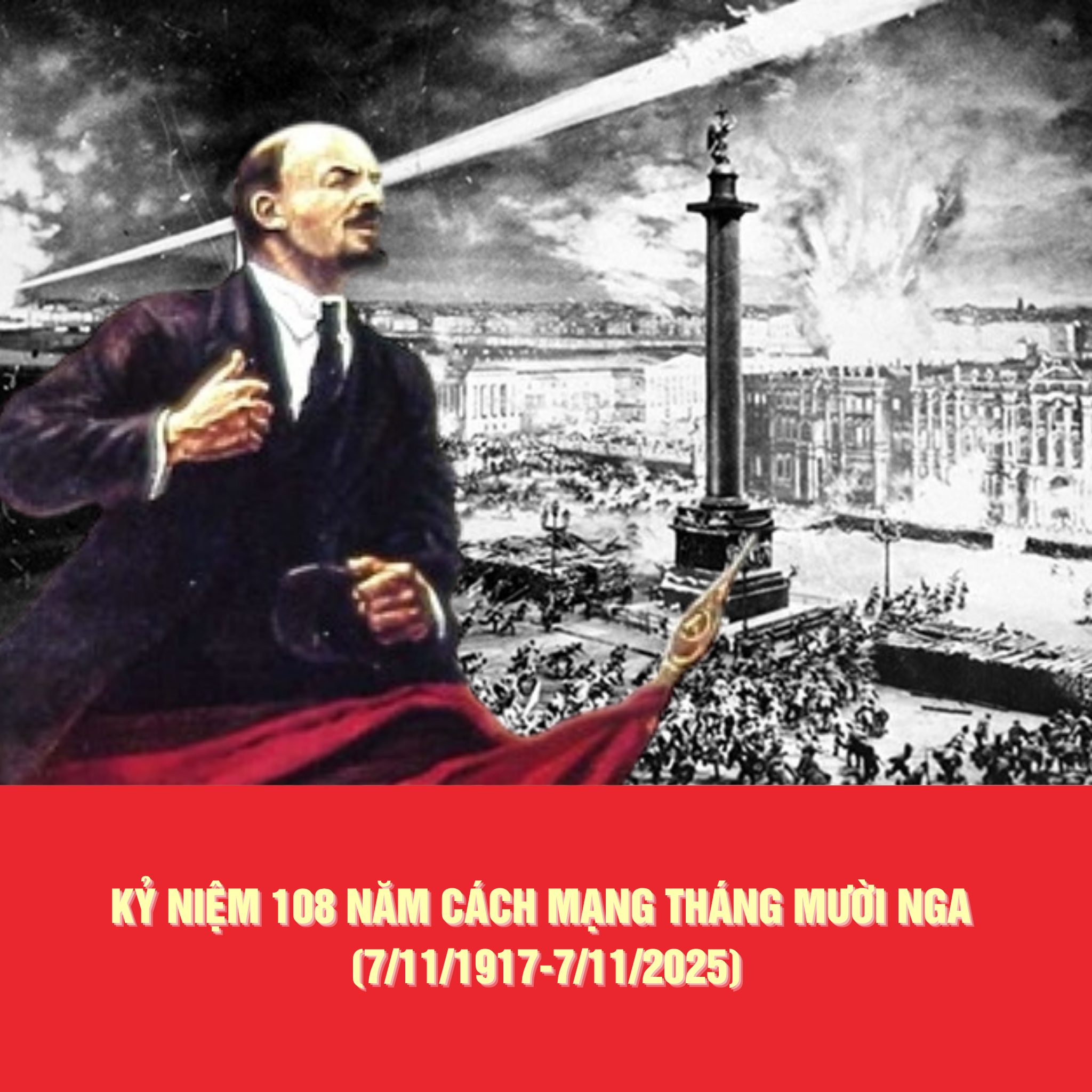 KỶ NIỆM 108 NĂM CÁCH MẠNG THÁNG MƯỜI NGA (7/11/1917-7/11/2025