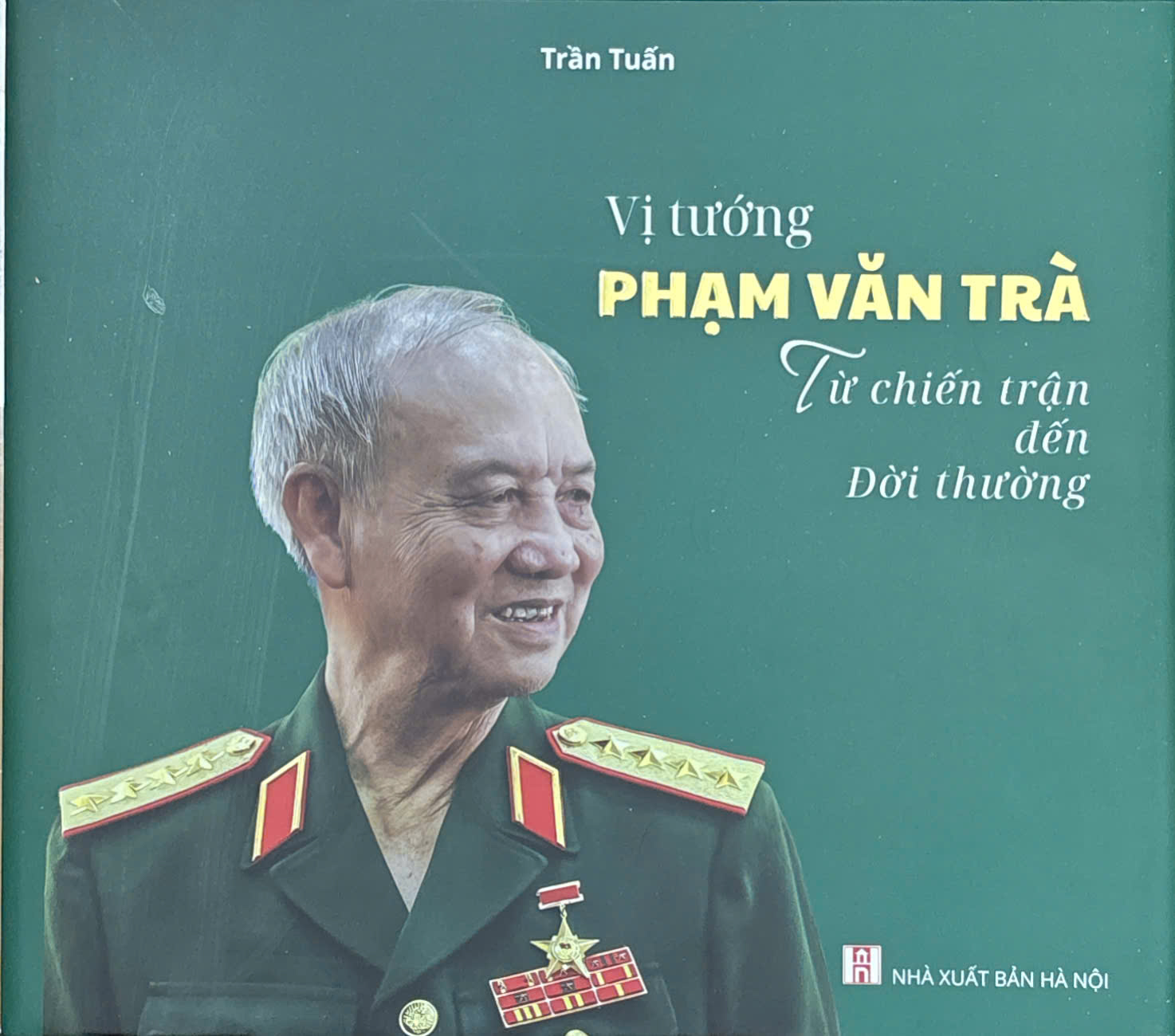 Đại tướng Phạm Văn Trà - Người chỉ huy bước ra từ khói lửa