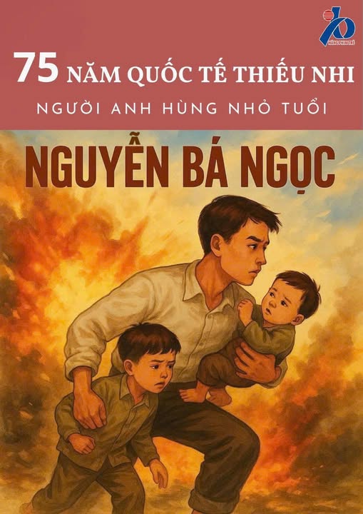  MÓN QUÀ LỊCH SỬ – NGƯỜI ANH HÙNG NHỎ TUỔI NGUYỄN BÁ NGỌC 