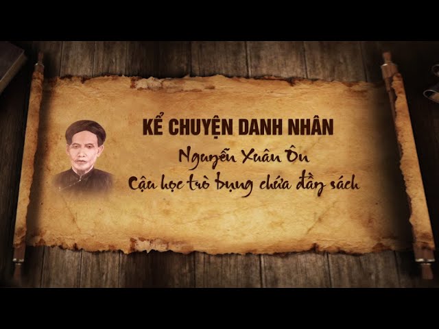 Cuộc đời của cụ Nguyễn Xuân Ôn