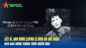 Anh hùng liệt sĩ Lê Đình Dư – Người phóng viên trên chiến trường