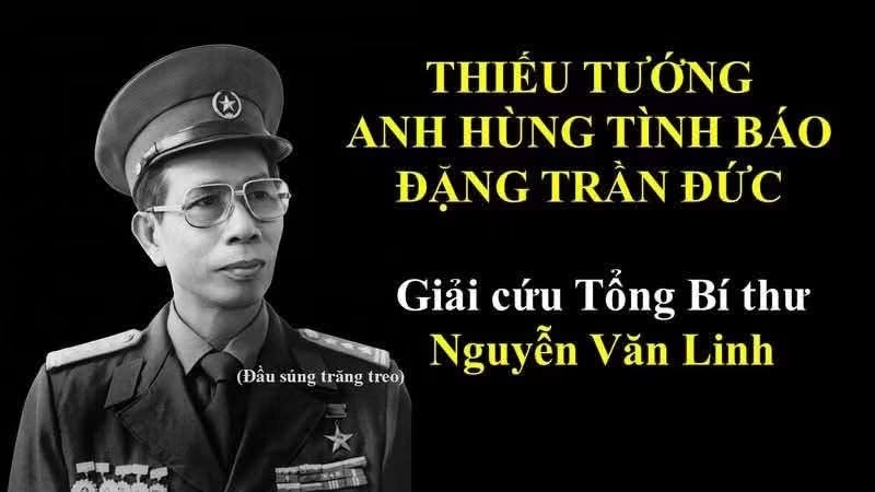 Thiếu tướng, Anh hùng LLVTND Đặng Trần Đức giải cứu Tổng Bí thư Nguyễn Văn Linh