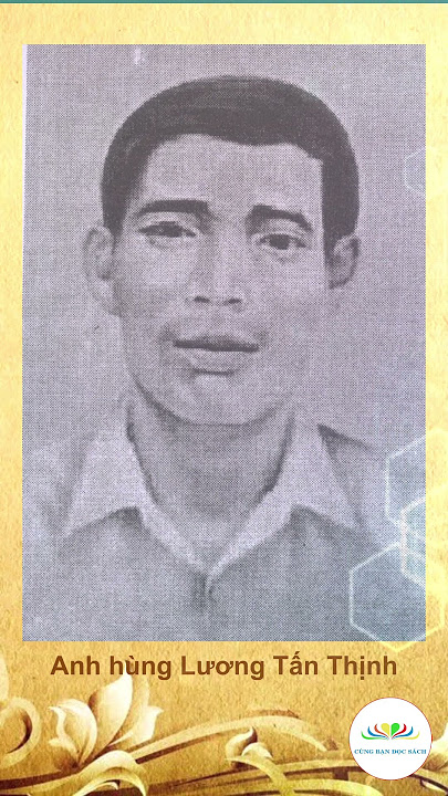 THỜI HOA LỬA – ANH HÙNG LƯƠNG TẤN THỊNH – NGƯỜI ĐỘI TRƯỞNG AN NINH KIÊN TRUNG TRÊN CHIẾN TRƯỜNG ĐẮK LẮK