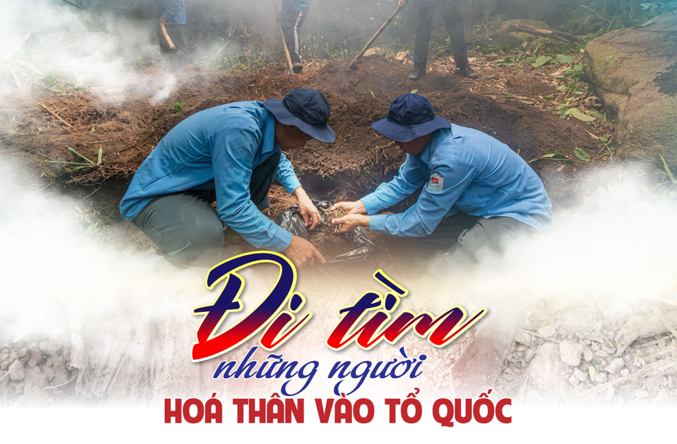 ĐI TÌM NHỮNG NGƯỜI HÓA THÂN VÀO TỔ QUỐC - NHỮNG BƯỚC CHÂN KHÔNG MỎI (P1)