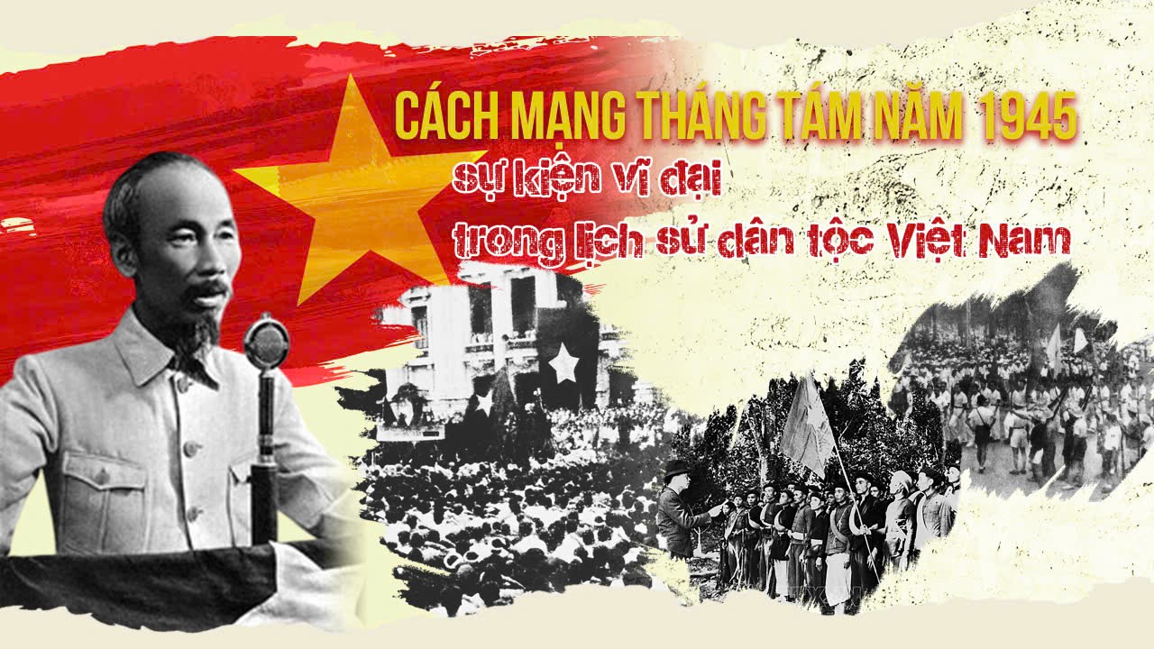 Cách mạng Tháng Tám năm 1945 và sự ra đời của nước Việt Nam Dân chủ Cộng hòa