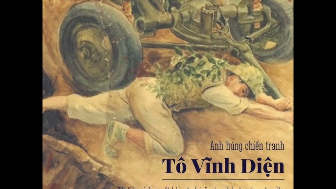 🇻🇳 Tô Vĩnh Diện: Lấy thân mình chèn pháo