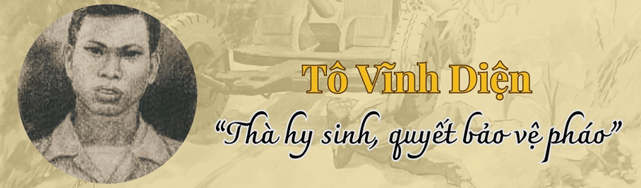 Tô Vĩnh Diện – Người lấy thân mình cứu pháo