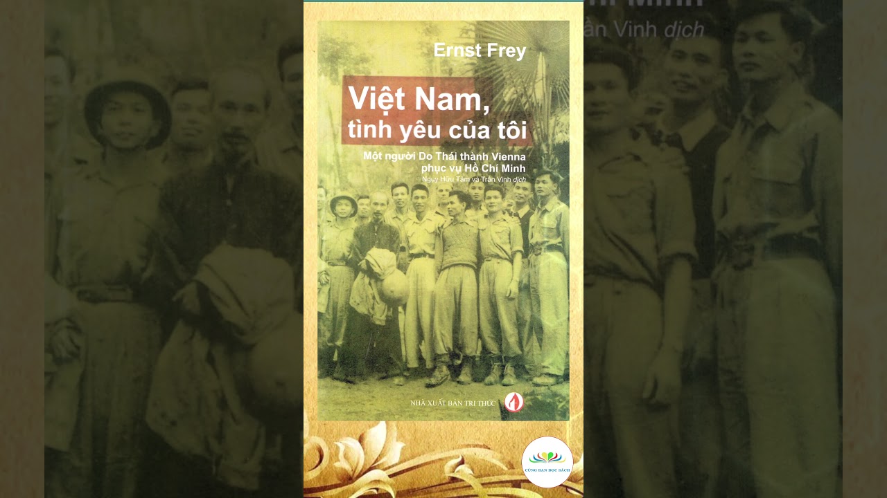 Ernst Frey - Nguyễn Dân: Người chiến sĩ quốc tế gốc Áo mang quân hàm Đại tá Quân đội nhân dân Việt Nam