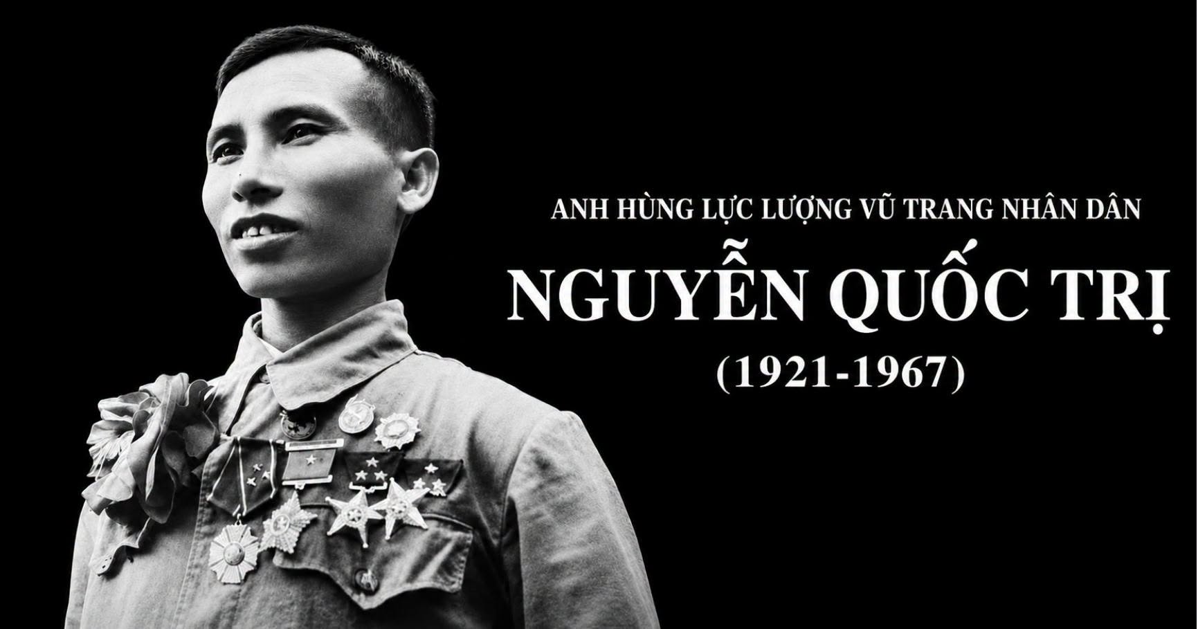 Anh hùng Nguyễn Quốc Trị - người chiến sĩ “nhanh như sóc, mạnh như hổ”