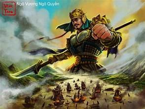 Chuyện về Ngô Quyền – Người mở ra thời kỳ độc lập lâu dài cho dân tộc