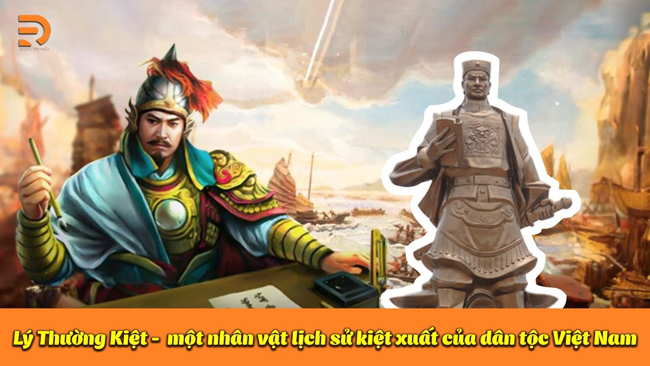 LÝ THƯỜNG KIỆT – VỊ TƯỚNG VỚI Ý CHÍ BẢO VỆ NON SÔNG ĐẠI VIỆT