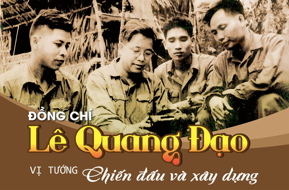VỊ TƯỚNG CHIẾN ĐẤU VÀ XÂY DỰNG – LÊ QUANG ĐẠO