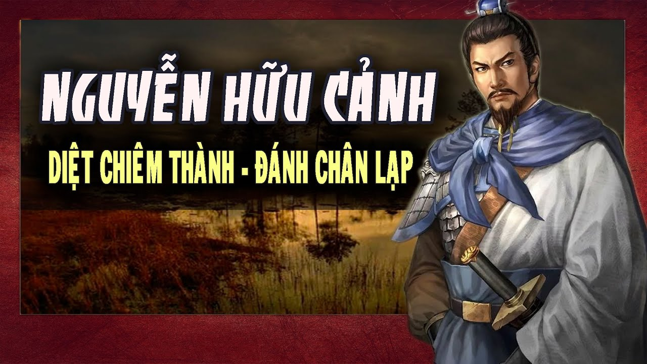 Nguyễn Hữu Cảnh - người mở cõi Nam Bộ Việt Nam