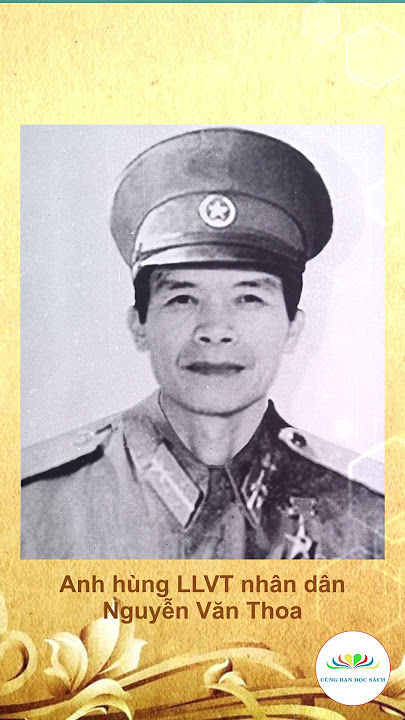 NGUYỄN VĂN THOA - NGƯỜI LÍNH MANG TÊN LỬA TRÊN VAI