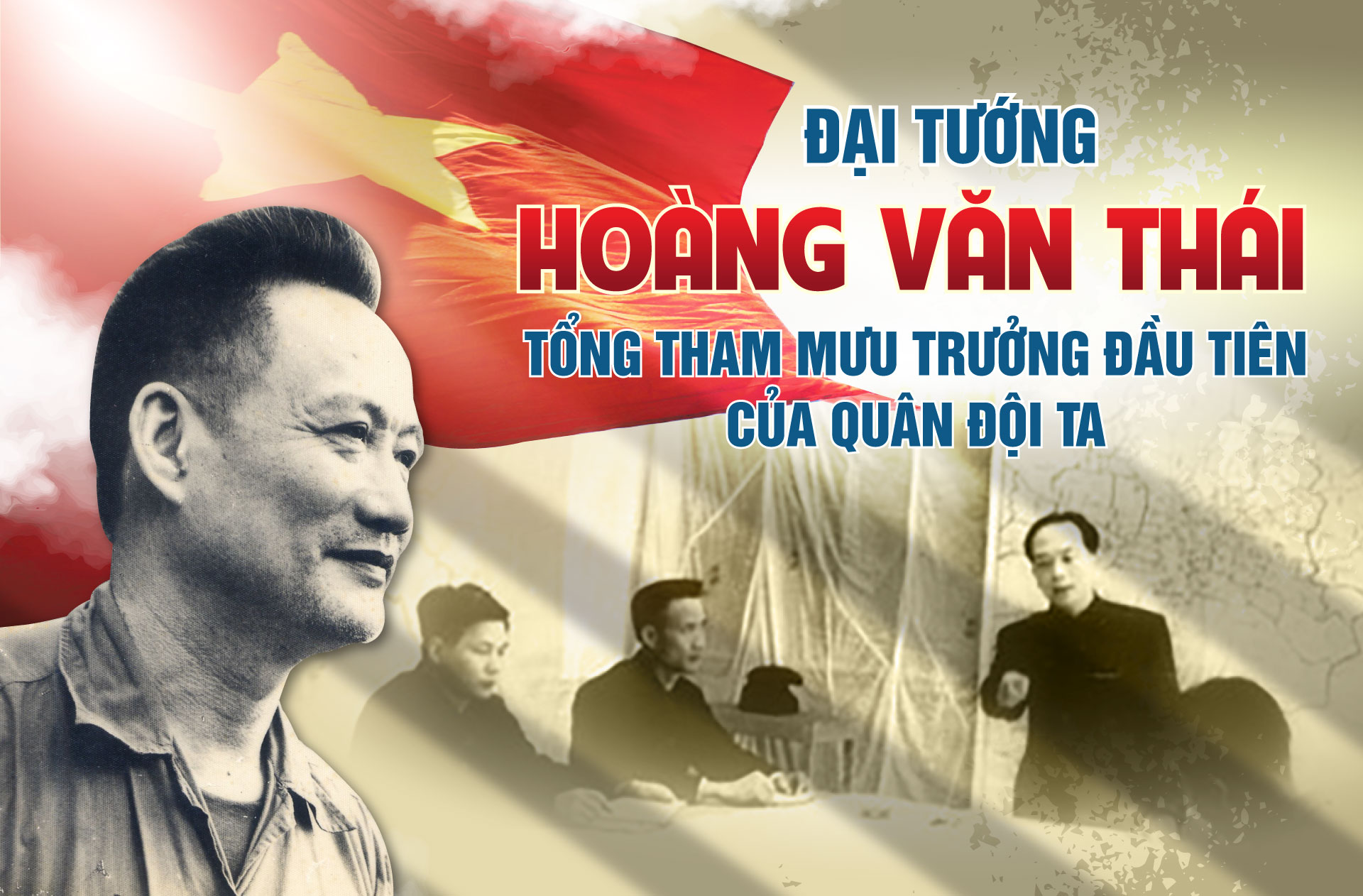 ĐẠI TƯỚNG HOÀNG VĂN THÁI – NGƯỜI GIỮ NHỊP TRẬN ĐIỆN BIÊN PHỦ