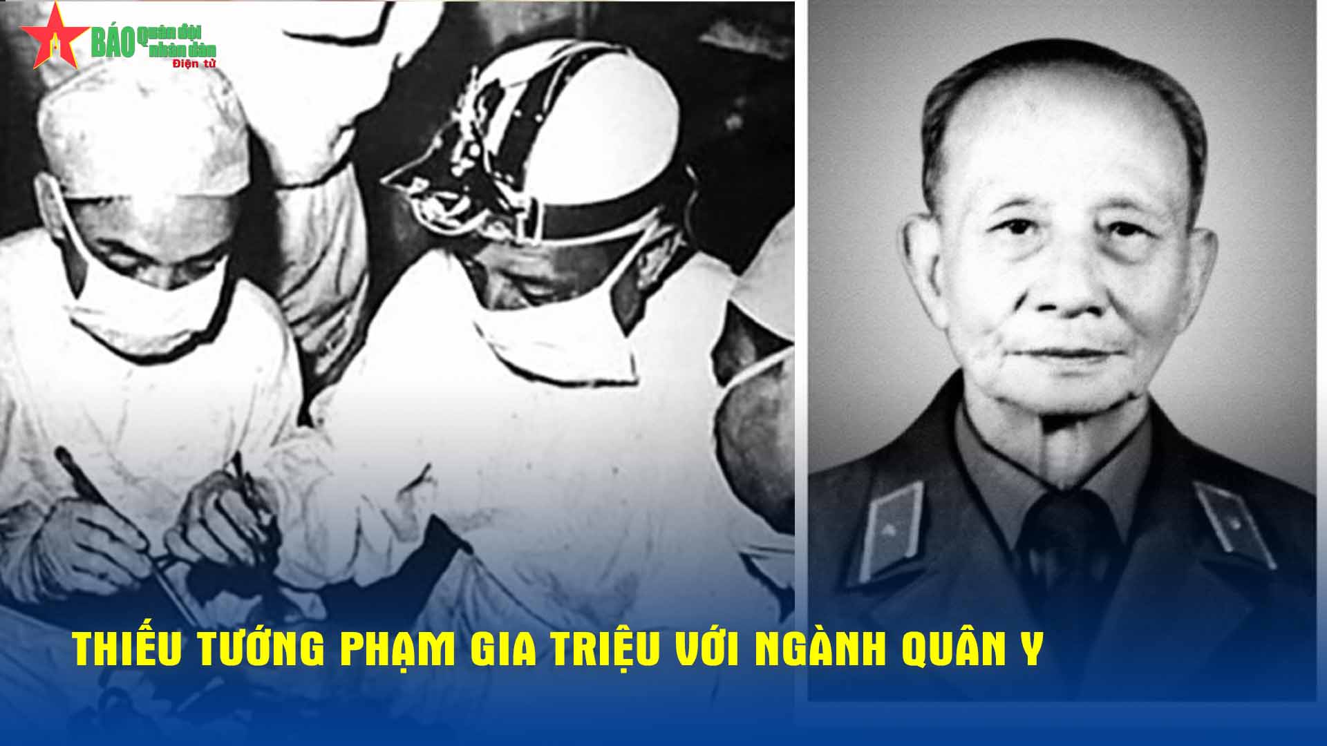 PHẠM GIA TRIỆU – NGƯỜI THẦY THUỐC GIỮA HAI MÙA LỬA ĐẠN