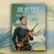 ÚT TỊCH – NỮ DU KÍCH KIÊN CƯỜNG, BẤT KHUẤT