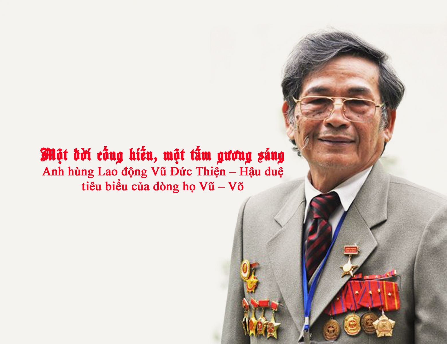 Một đời cống hiến, một tấm gương sáng: Anh hùng Lao động Vũ Đức Thiện - Hậu duệ tiêu biểu của dòng họ Vũ – Võ