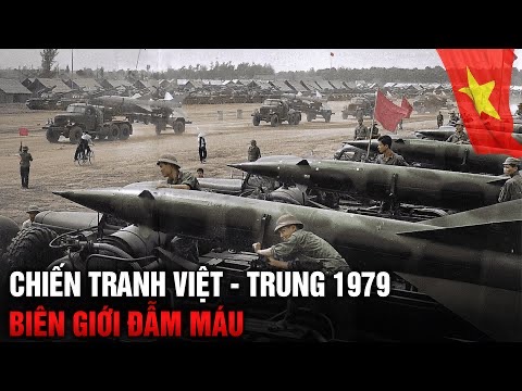Tư liệu lịch sử: TOÀN CẢNH CHIẾN TRANH BIÊN GIỚI VIỆT NAM TRUNG QUỐC 1979 | VIETNAM - CHINA BORDER WAR 1979