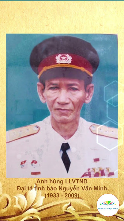 Nguyễn Văn Minh - Người khiến CIA kinh ngạc!