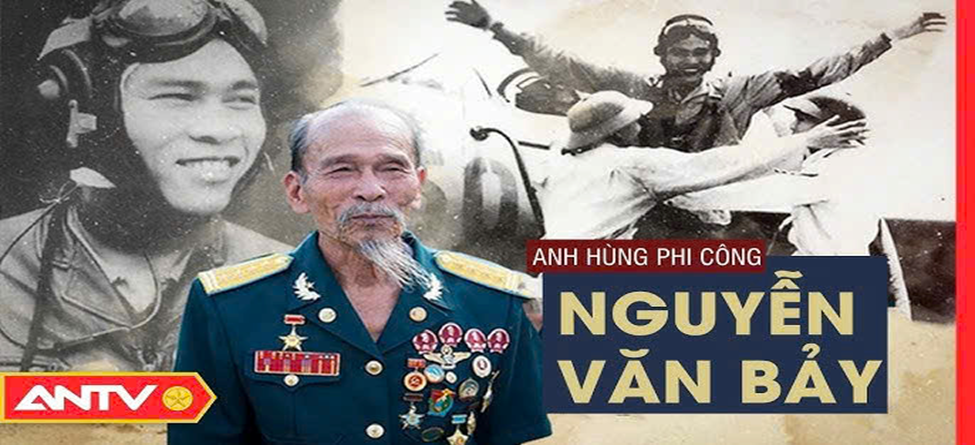 ANH HÙNG LỰC LƯỢNG VŨ TRANG NHÂN DÂN NGUYỄN VĂN BẢY