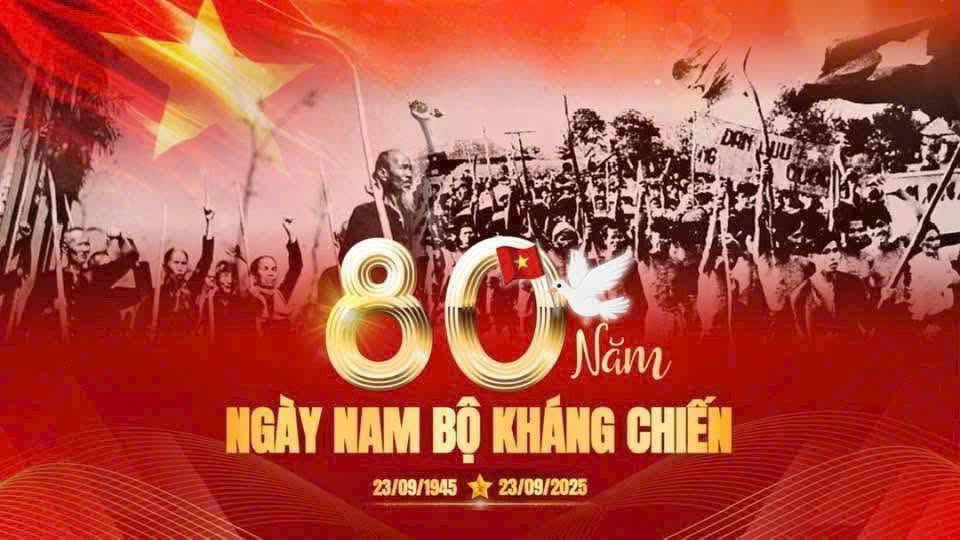KỶ NIỆM 80 NĂM NGÀY NAM BỘ KHÁNG CHIẾN (23/9/1945 – 23/9/2025)