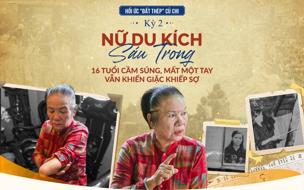 HỒI ỨC “ĐẤT THÉP” CỦ CHI – NỮ DU KÍCH SÁU TRONG ( KỲ 2 )
