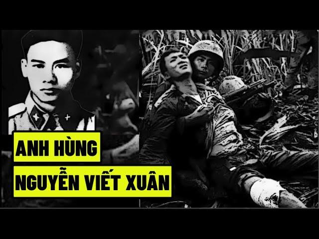Nguyễn Viết Xuân – khí phách người Chiến sĩ giữa trận tuyến lửa