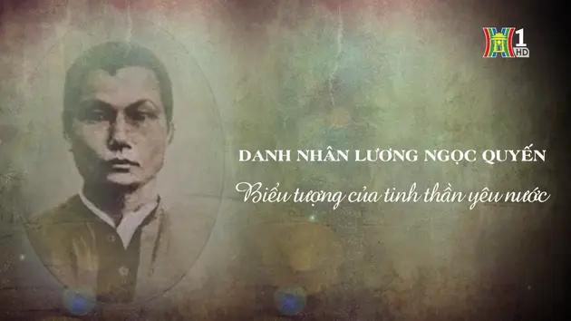 Lương Ngọc Quyến – người chí sĩ ở nhà lao Thái Nguyên