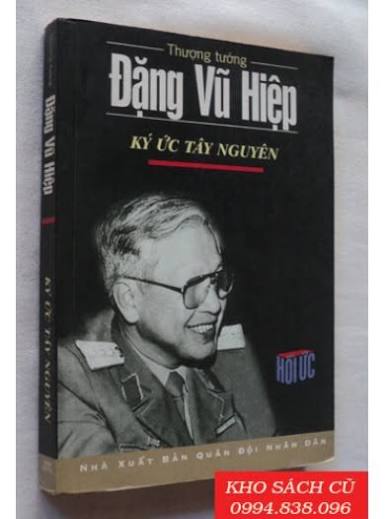 Thượng tướng Đặng Vũ Hiệp – Người giữ ngọn lửa chính trị trên chiến trường Tây Nguyên