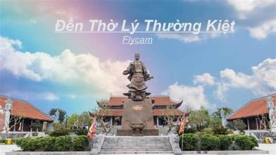 Chuyện về Lý Thường Kiệt – Vị tướng tài với bài thơ “Nam quốc sơn hà”