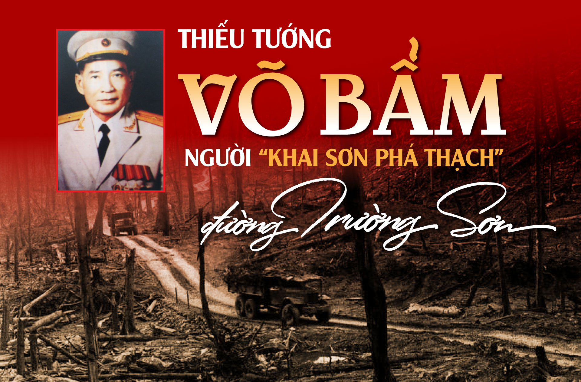 THIẾU TƯỚNG VÕ BẨM – NGƯỜI MỞ ĐẦU HUYỀN THOẠI TRƯỜNG SƠN