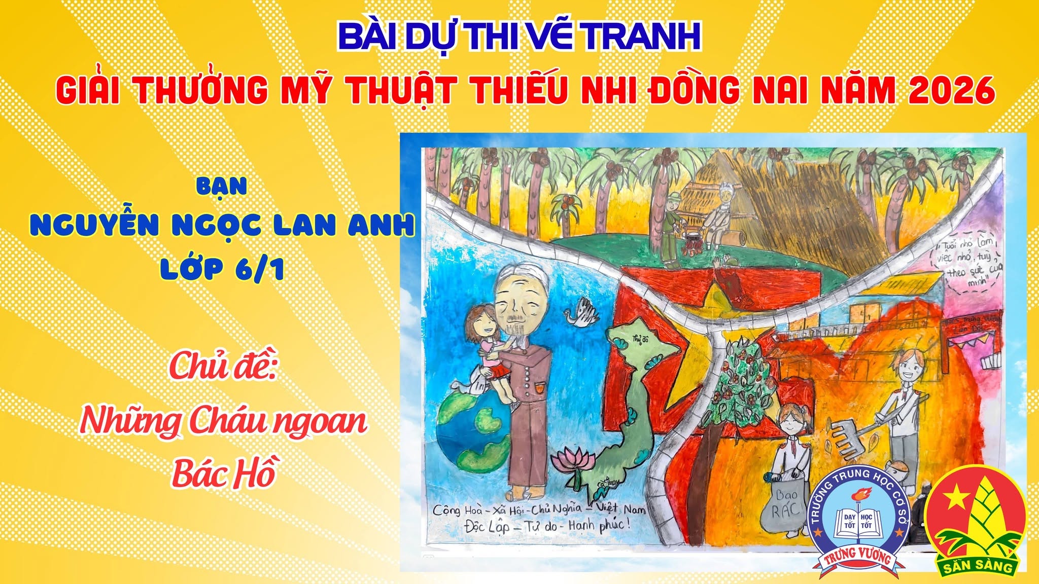 Liên đội THCS Trưng Vương tổ chức Cuộc thi vẽ tranh cổ động Chủ đề “Những cháu ngoan Bác Hồ” dự thi Giải thưởng Mỹ thuật thiếu nhi Đồng Nai 2026  Tác giả: Nguyễn Ngọc Lan Anh lớp 6/1