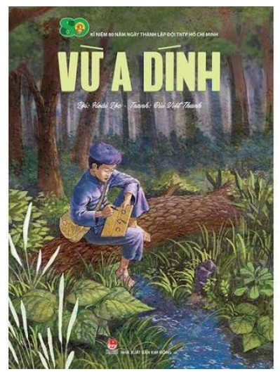 VỪ A DÍNH – CẬU BÉ NGƯỜI MÔNG GIỮ TRỌN BÍ MẬT CỦA CÁCH MẠNG