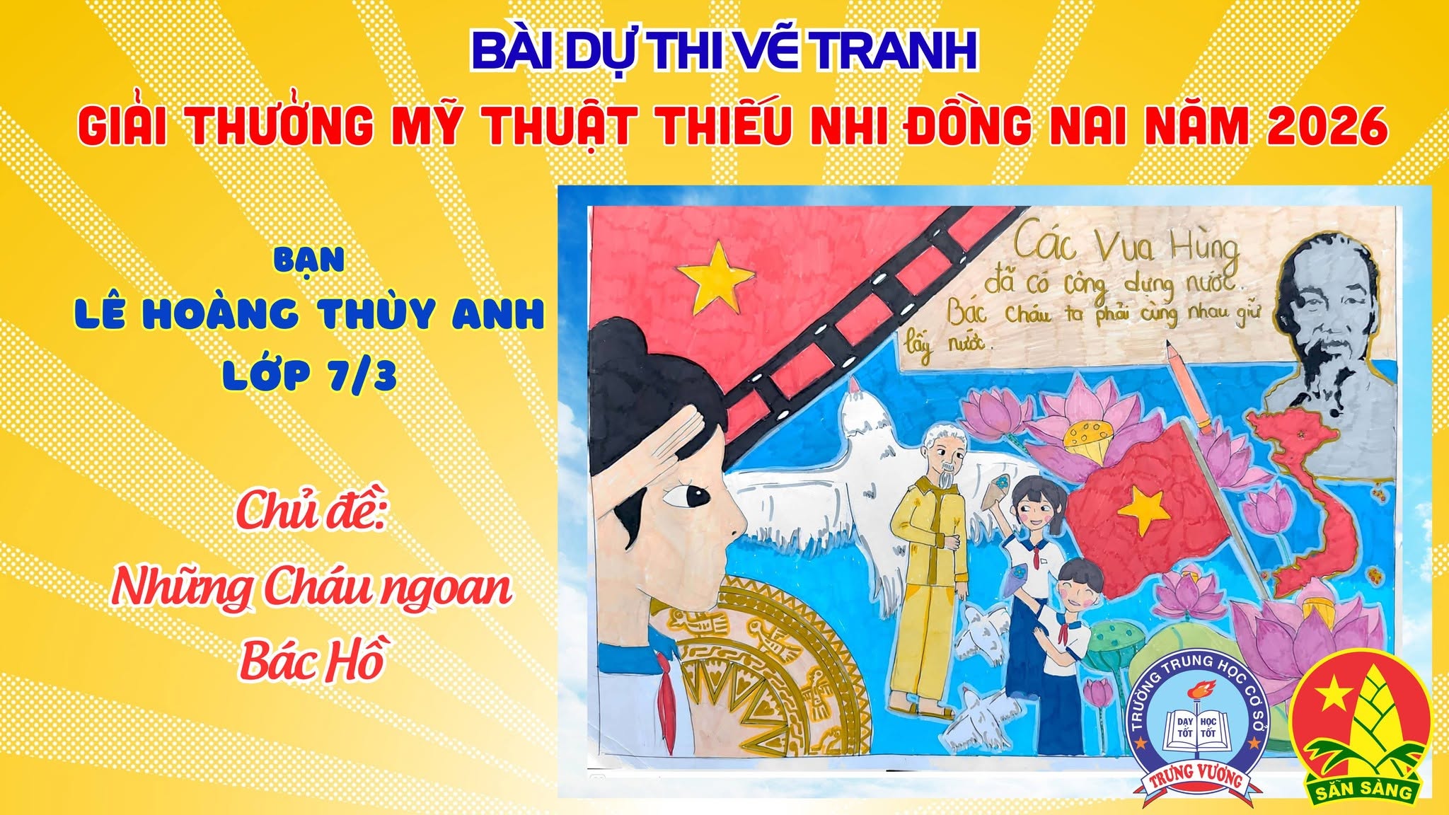 Liên đội THCS Trưng Vương tổ chức Cuộc thi vẽ tranh cổ động Chủ đề “Những cháu ngoan Bác Hồ” dự thi Giải thưởng Mỹ thuật thiếu nhi Đồng Nai 2026 Tác giả: Lê Hoàng Thùy Anh lớp 7/3