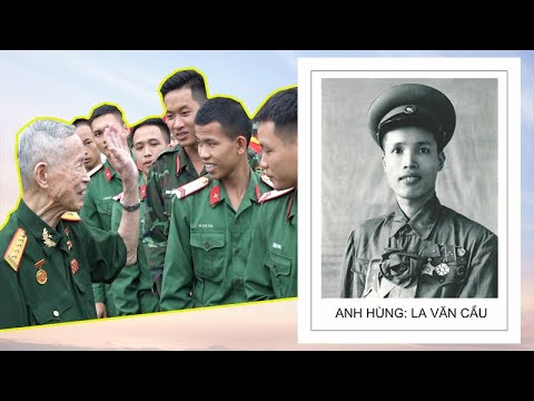 LA VĂN CẦU – NGƯỜI CHIẾN SĨ GIỮ TRỌN NHIỆM VỤ ĐẾN CÙNG