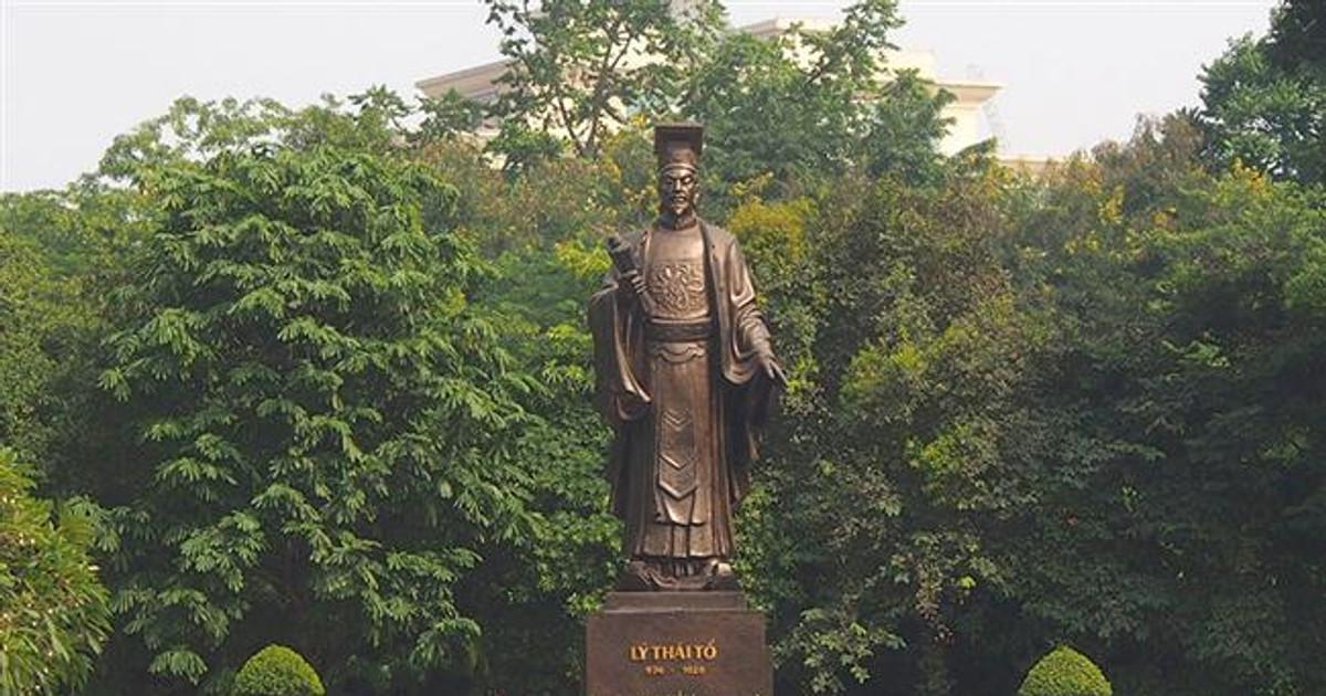 LÝ THÁI TỔ – NGƯỜI ĐẶT NỀN MÓNG CHO KINH ĐÔ THĂNG LONG