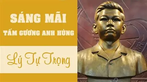 LÝ TƯỞNG SỐNG CAO ĐẸP CỦA ANH HÙNG LIỆT SĨ LÝ TỰ TRỌNG