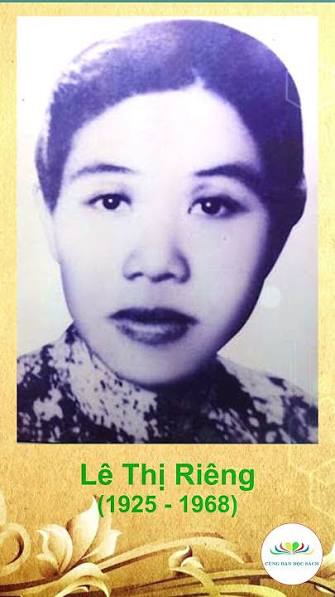 Lê Thị Riêng (1925–1968): Cán bộ phụ nữ miền Nam kiên trung, hi sinh trong Tết Mậu Thân.