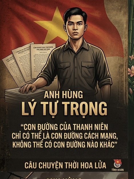 ANH HÙNG LÝ TỰ TRỌNG – "CON ĐƯỜNG CỦA THANH NIÊN CHỈ CÓ THỂ LÀ CON ĐƯỜNG CÁCH MẠNG"