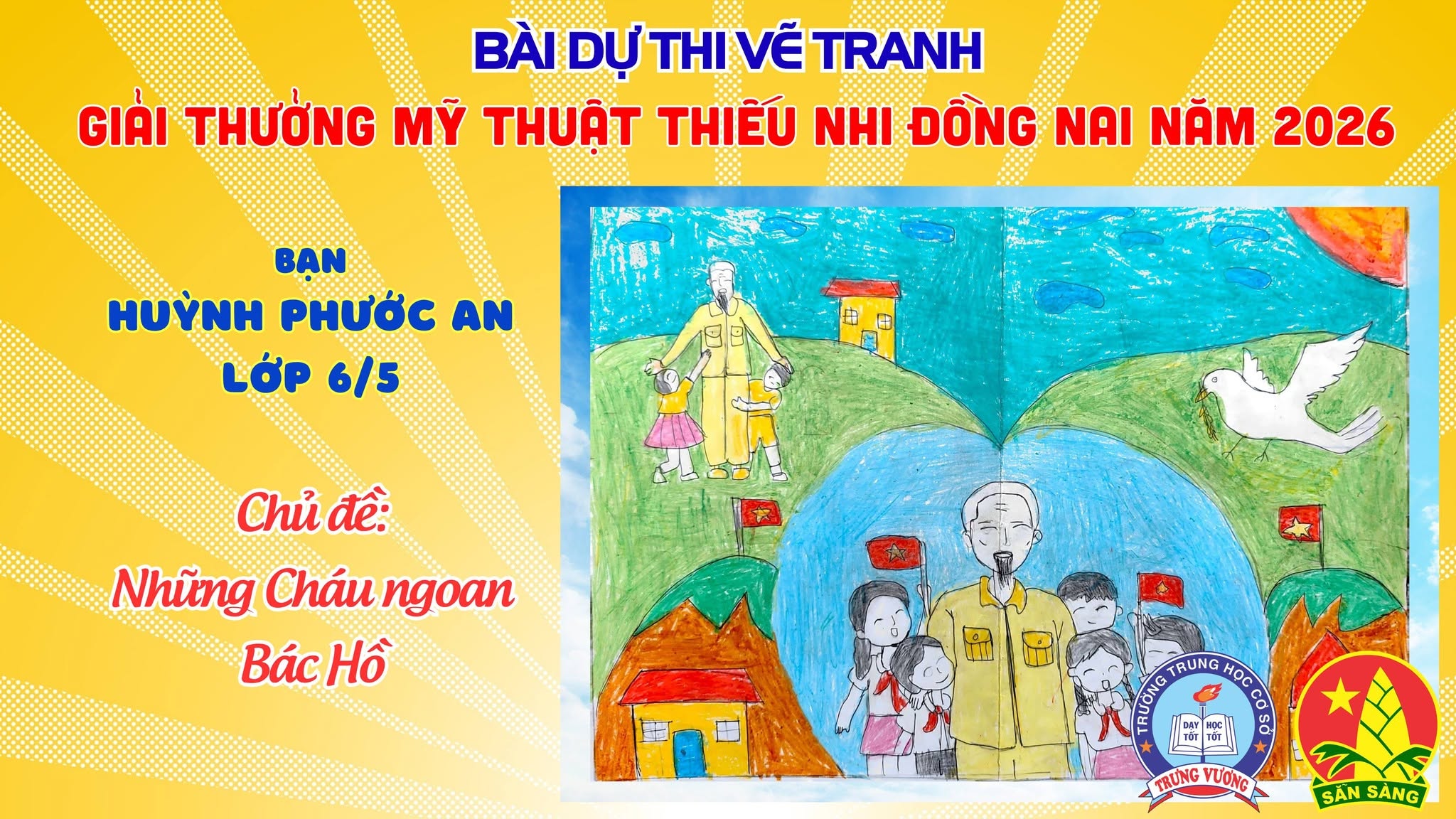Liên đội THCS Trưng Vương tổ chức Cuộc thi vẽ tranh cổ động Chủ đề “Những cháu ngoan Bác Hồ” dự thi Giải thưởng Mỹ thuật thiếu nhi Đồng Nai 2026 Tác giả: Huỳnh Phước An lớp 6/5