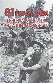 81 ngày đêm Thành cổ Quảng Trị: Khúc tráng ca bất tử giữa lòng đất mẹ