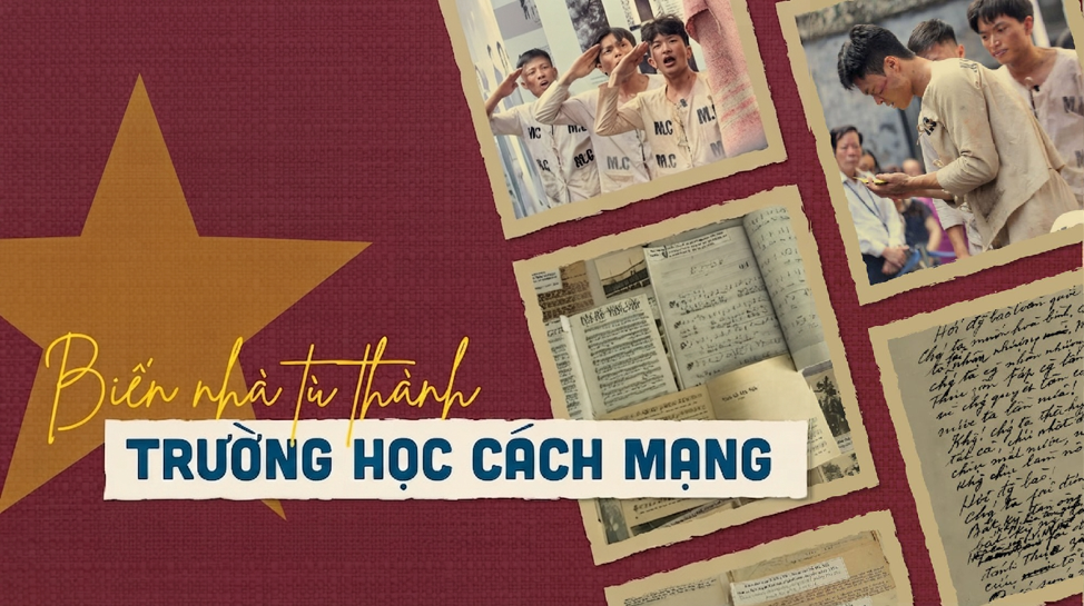 BIẾN NHÀ TÙ THÀNH “TRƯỜNG HỌC CÁCH MẠNG”