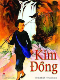 KIM ĐỒNG – CẬU BÉ 14 TUỔI VÀ MỘT TUỔI THƠ GỬI LẠI NÚI RỪNG