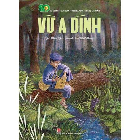 VỪ A DÍNH – CẬU BÉ KHÔNG KHUẤT PHỤC