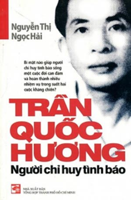 Cuộc đời người chỉ huy tình báo Trần Quốc Hương