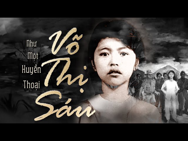 Câu Chuyện Về Võ Thị Sáu