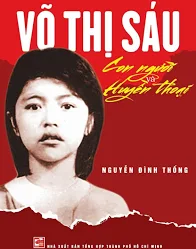 VÕ THỊ SÁU – NGƯỜI CON GÁI ĐẤT ĐỎ  Một đóa hoa lửa bất khuất giữa Côn Đảo